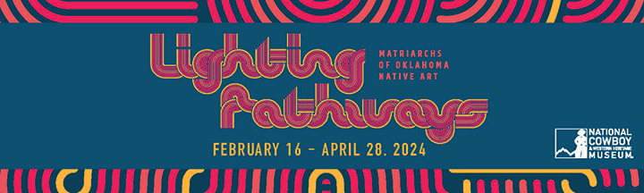 Lighting Pathways: Matriarchs of Oklahoma Native Art