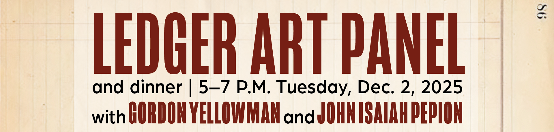Ledger Art Panel and Dinner with Gordon Yelloman and John Isaiah Pepion
