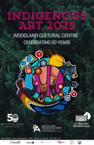 Poster reading ‘Indigenous Art 2025’ for the Woodland Cultural Centre’s 50th anniversary, featuring a circular, brightly colored painting of moccasined legs, animals, and symbolic forms set against a dark evergreen background.